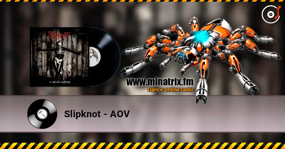 Slipknot - AOV écouter en ligne en haute qualité | Minatrix.FM