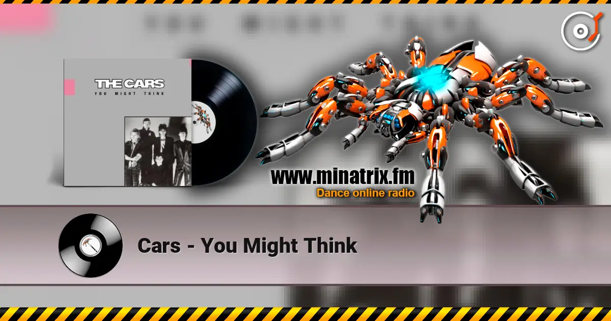 Cars - You Might Think 在线收听高音质 | Minatrix.FM
