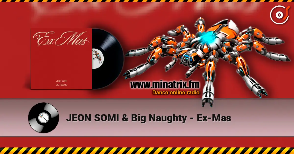 JEON SOMI & Big Naughty - Ex-Mas слушать онлайн в высоком качестве | Minatrix.FM