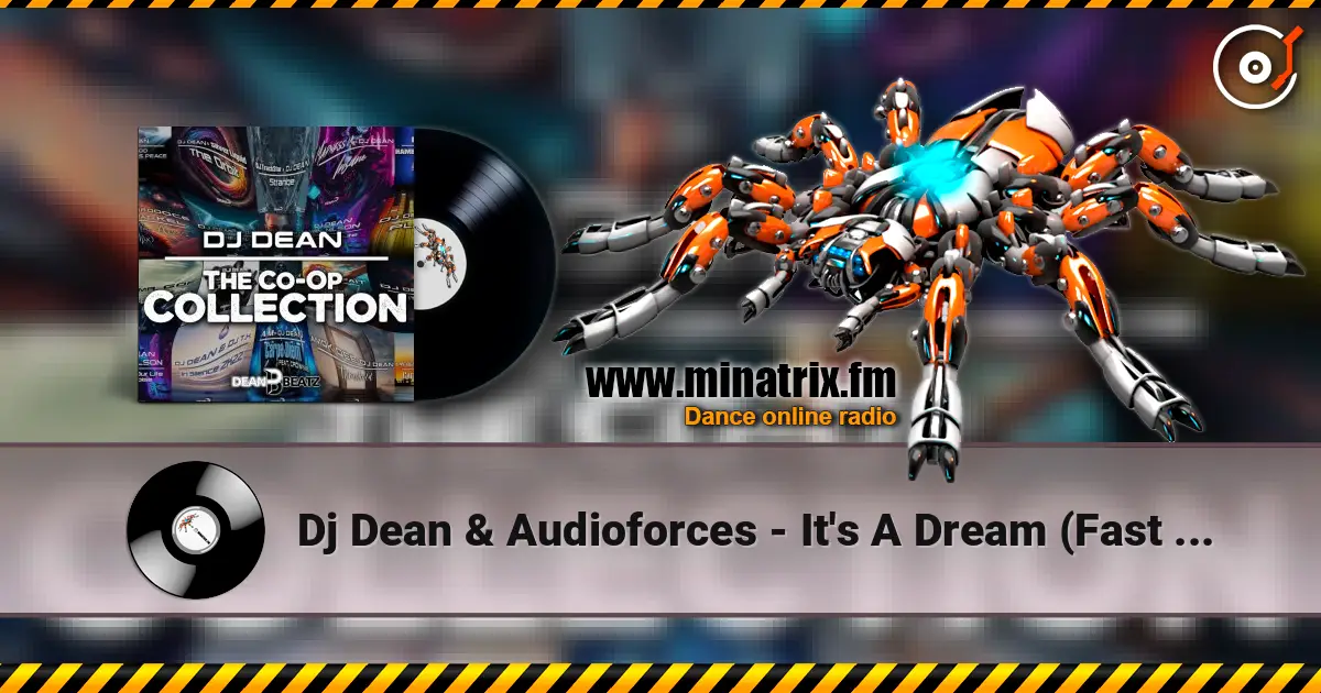 Dj Dean & Audioforces - It's A Dream (Fast Extended Mix) 在线收听高音质 | Minatrix.FM