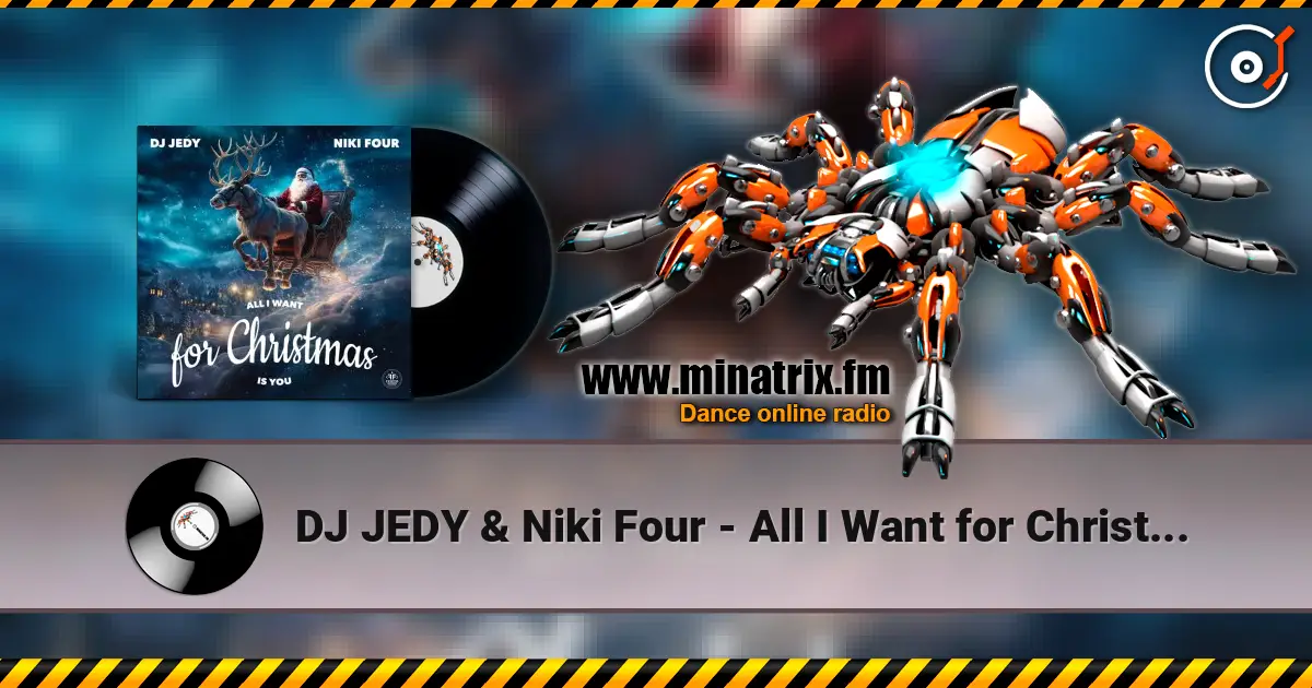 DJ JEDY & Niki Four - All I Want for Christmas Is You слушать онлайн в высоком качестве | Minatrix.FM