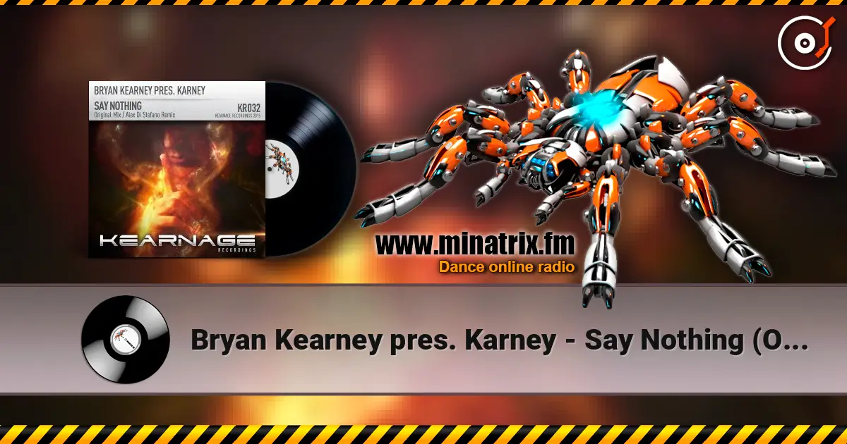 Bryan Kearney pres. Karney - Say Nothing (Original Mix) слушать онлайн в высоком качестве | Minatrix.FM