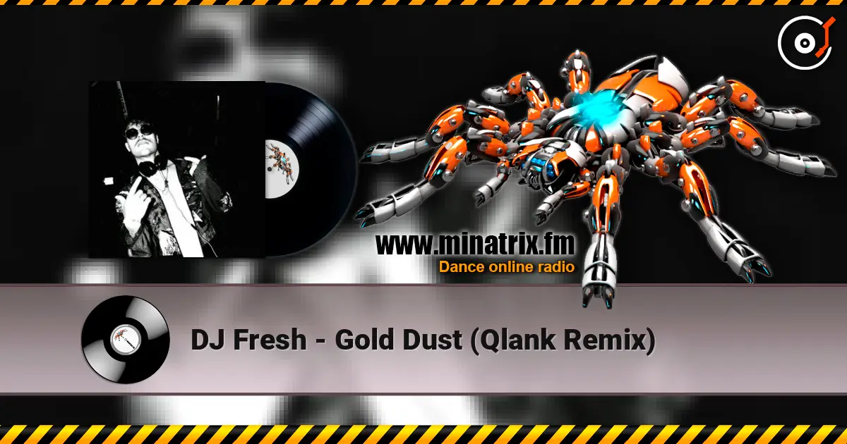 DJ Fresh - Gold Dust (Qlank Remix) слушать онлайн в высоком качестве | Minatrix.FM