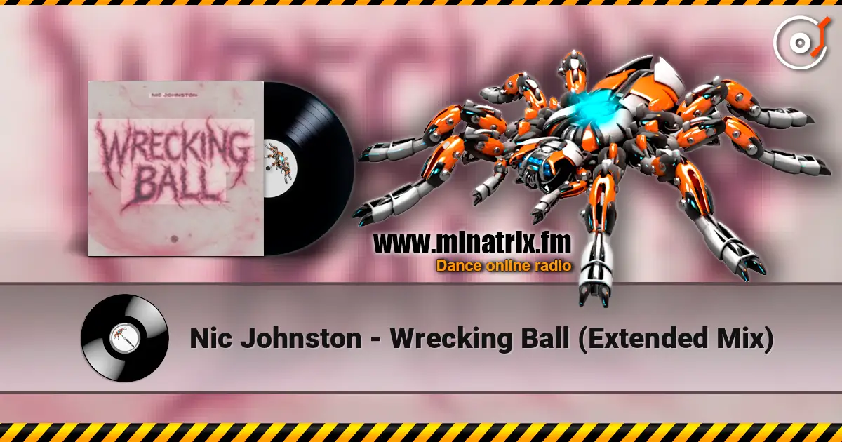 Nic Johnston - Wrecking Ball (Extended Mix) слушать онлайн в высоком качестве | Minatrix.FM