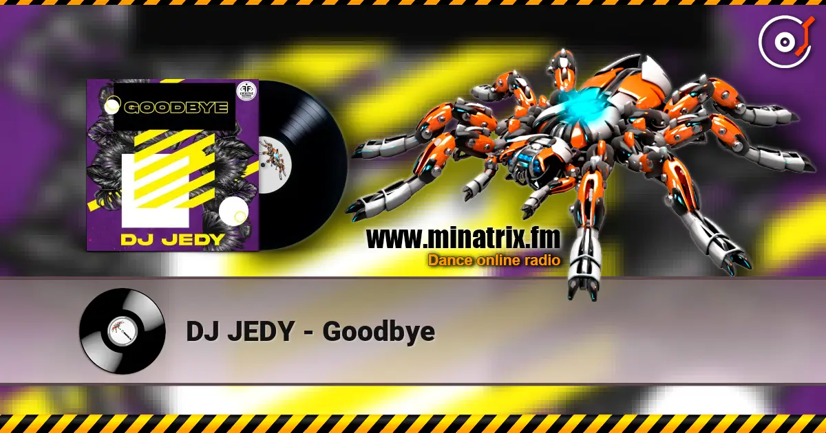 DJ JEDY - Goodbye слушать онлайн в высоком качестве | Minatrix.FM
