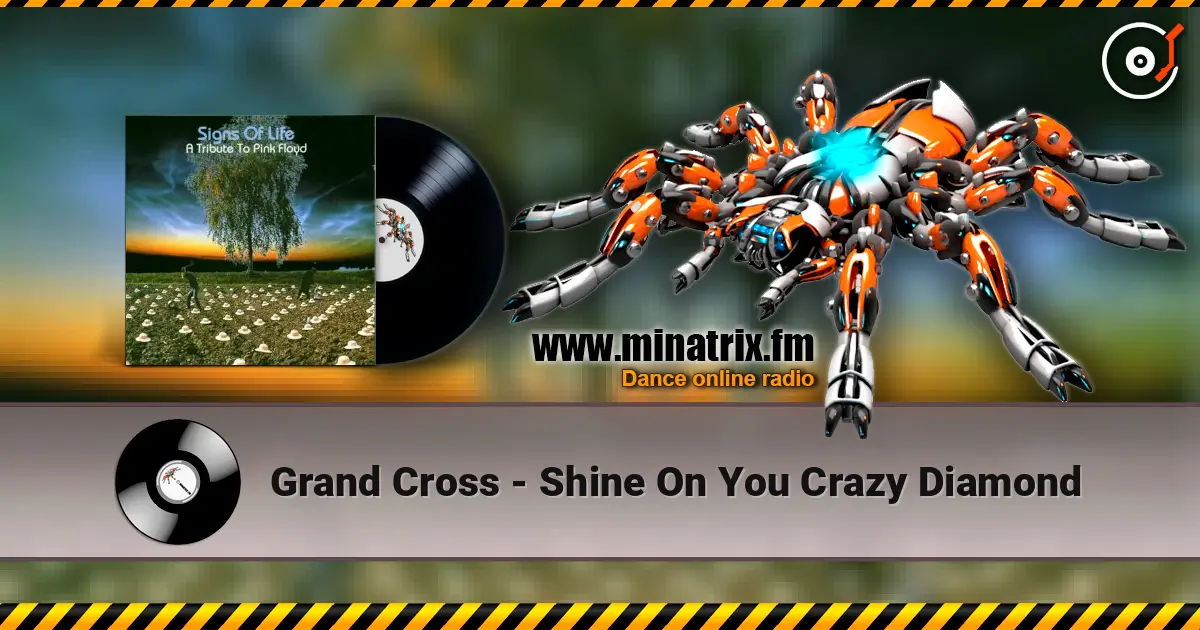 Grand Cross - Shine On You Crazy Diamond 在线收听高音质 | Minatrix.FM