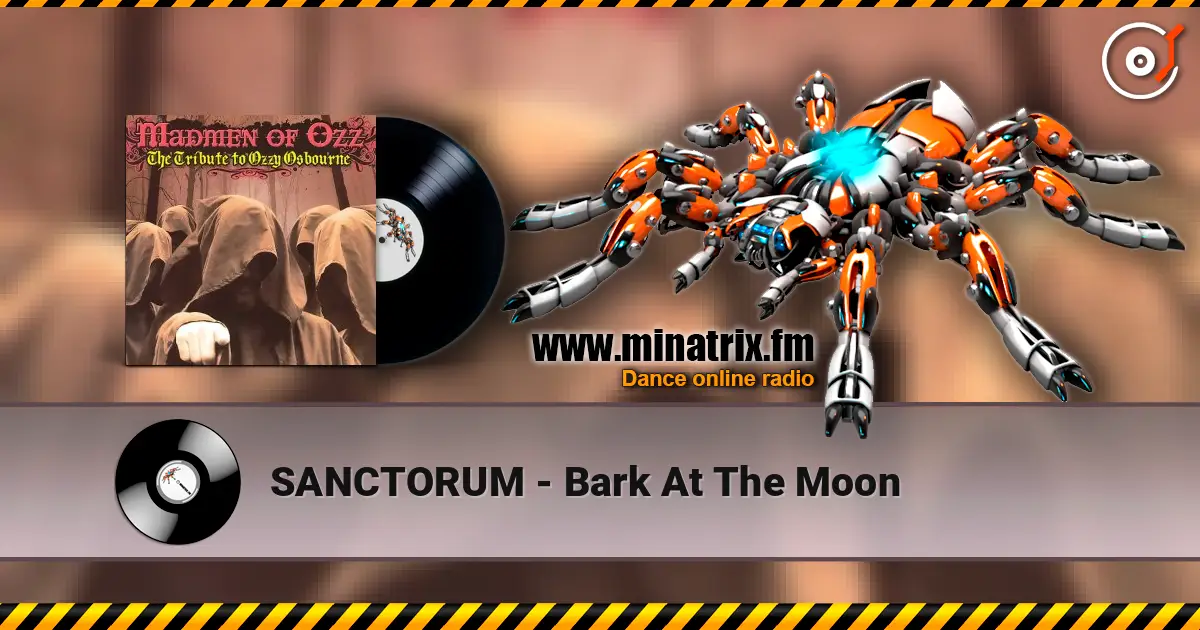 SANCTORUM - Bark At The Moon escuchar en línea en alta calidad | Minatrix.FM