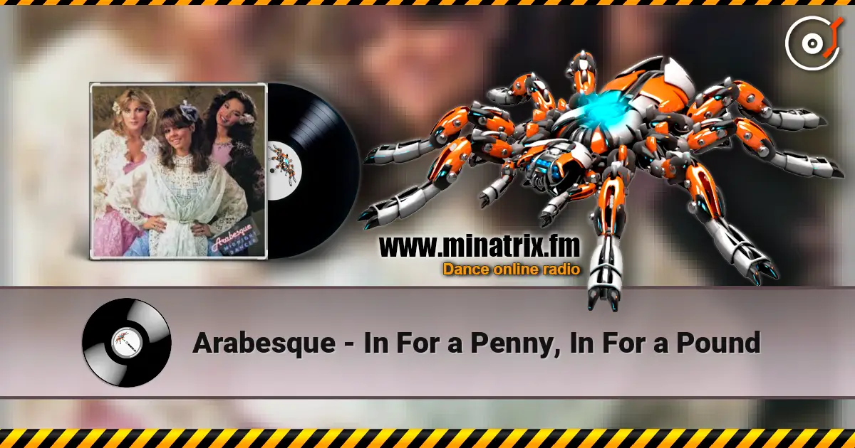 Arabesque - In For a Penny, In For a Pound 在线收听高音质 | Minatrix.FM