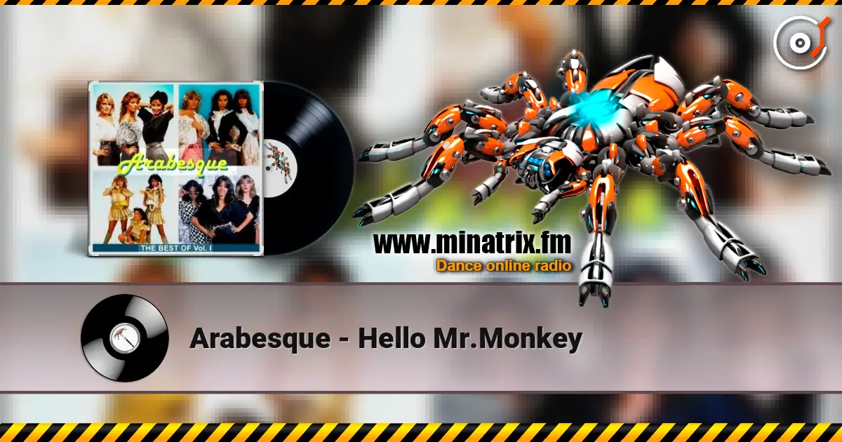 Arabesque - Hello Mr.Monkey 在线收听高音质 | Minatrix.FM
