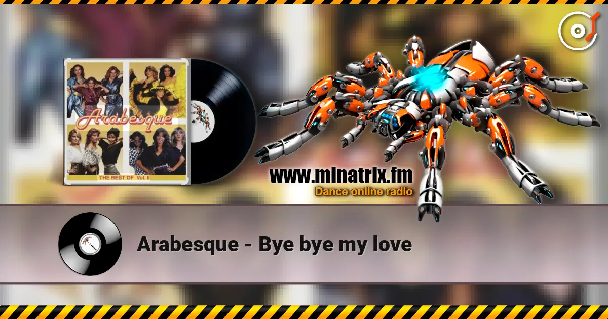 Arabesque - Bye bye my love 在线收听高音质 | Minatrix.FM