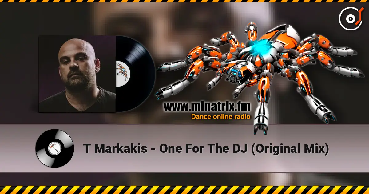T Markakis - One For The DJ (Original Mix) слушать онлайн в высоком качестве | Minatrix.FM
