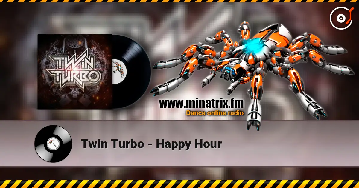 Twin Turbo - Happy Hour слушать онлайн в высоком качестве | Minatrix.FM