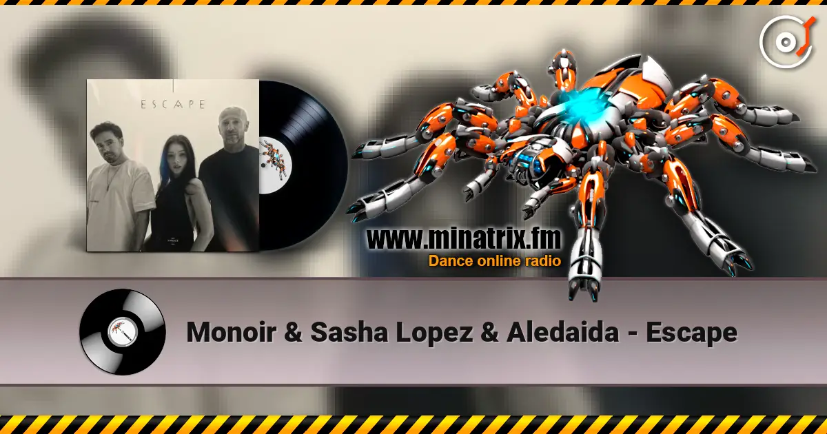 Monoir & Sasha Lopez & Aledaida - Escape listen online in high quality | Minatrix.FM