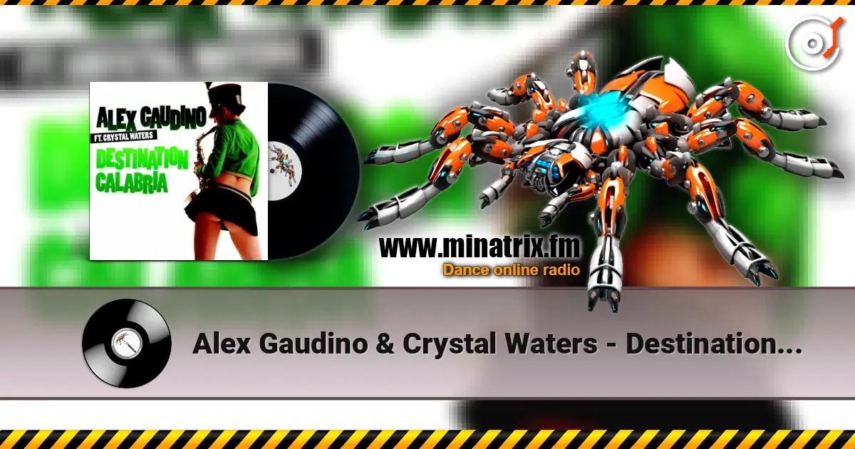 Alex Gaudino & Crystal Waters - Destination Calabr listen online in high quality | Minatrix.FM
