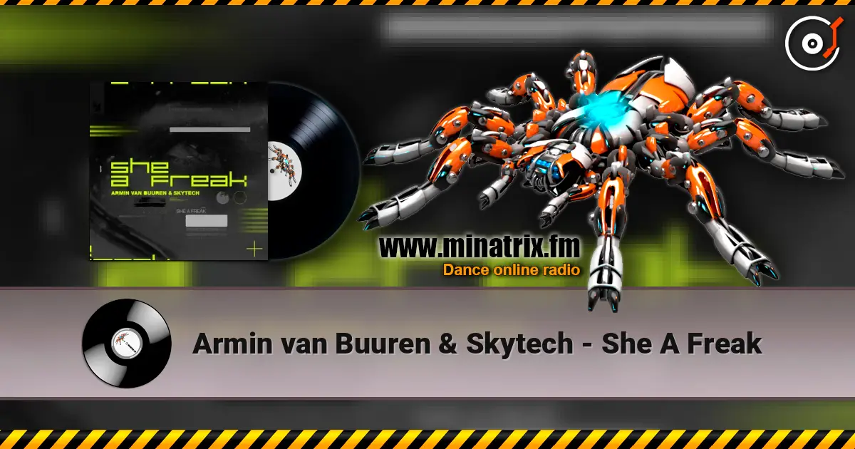 Armin van Buuren & Skytech - She A Freak listen online in high quality | Minatrix.FM