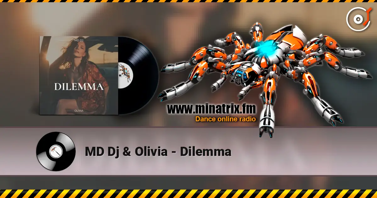 MD Dj & Olivia - Dilemma слухати онлайн у високій якості | Minatrix.FM