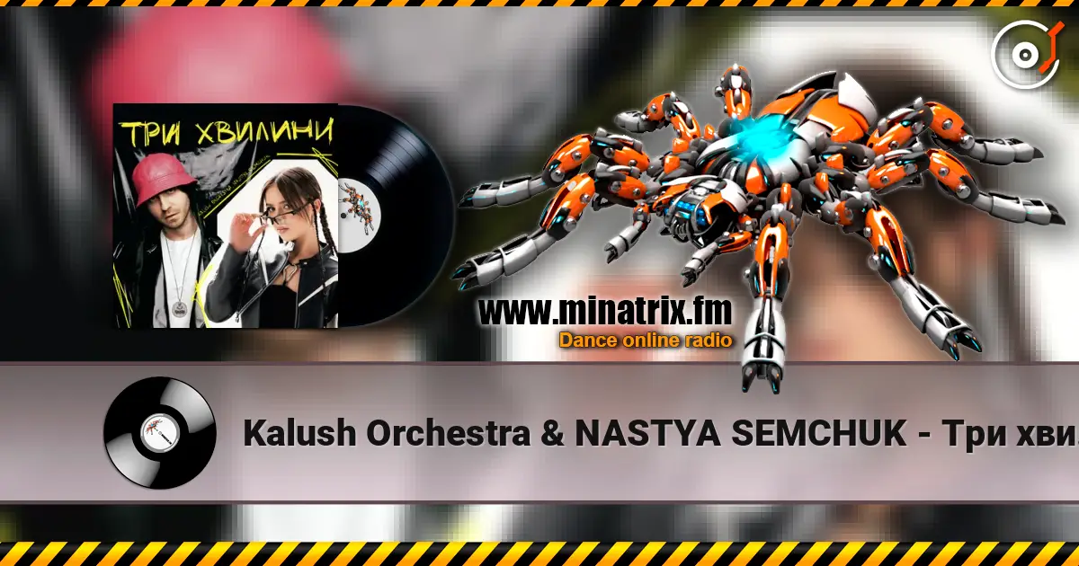 Kalush Orchestra & NASTYA SEMCHUK - Три хвилини слухати онлайн у високій якості | Minatrix.FM