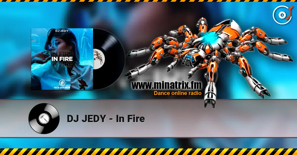 DJ JEDY - In Fire слухати онлайн у високій якості | Minatrix.FM
