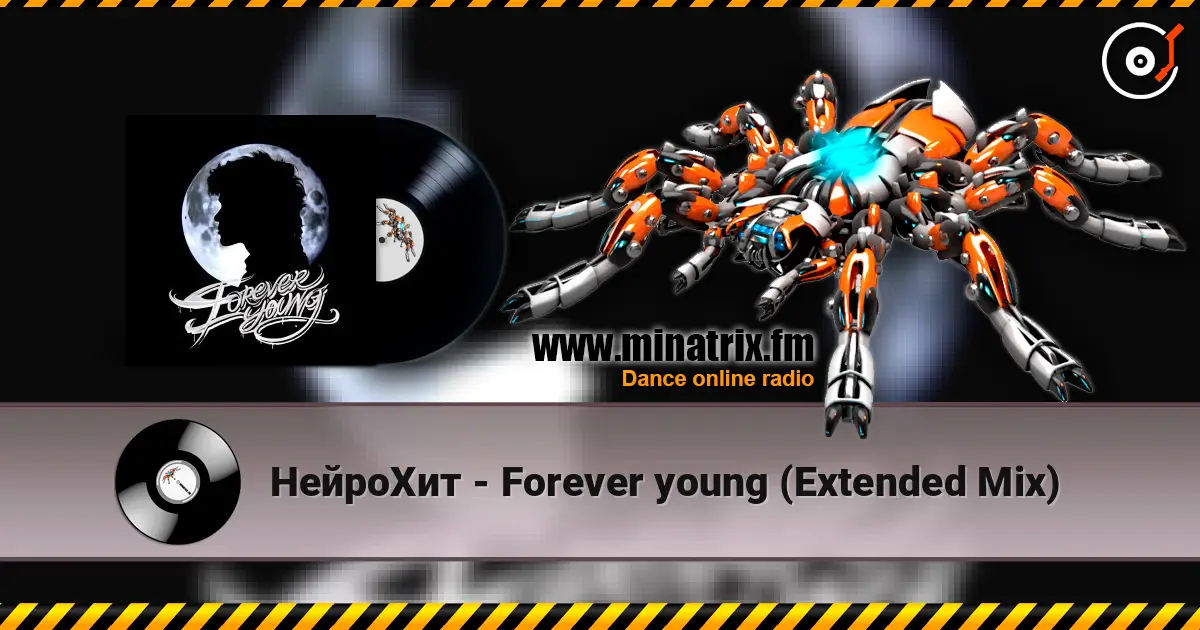НейроХит - Forever young (Extended Mix) listen online in high quality | Minatrix.FM