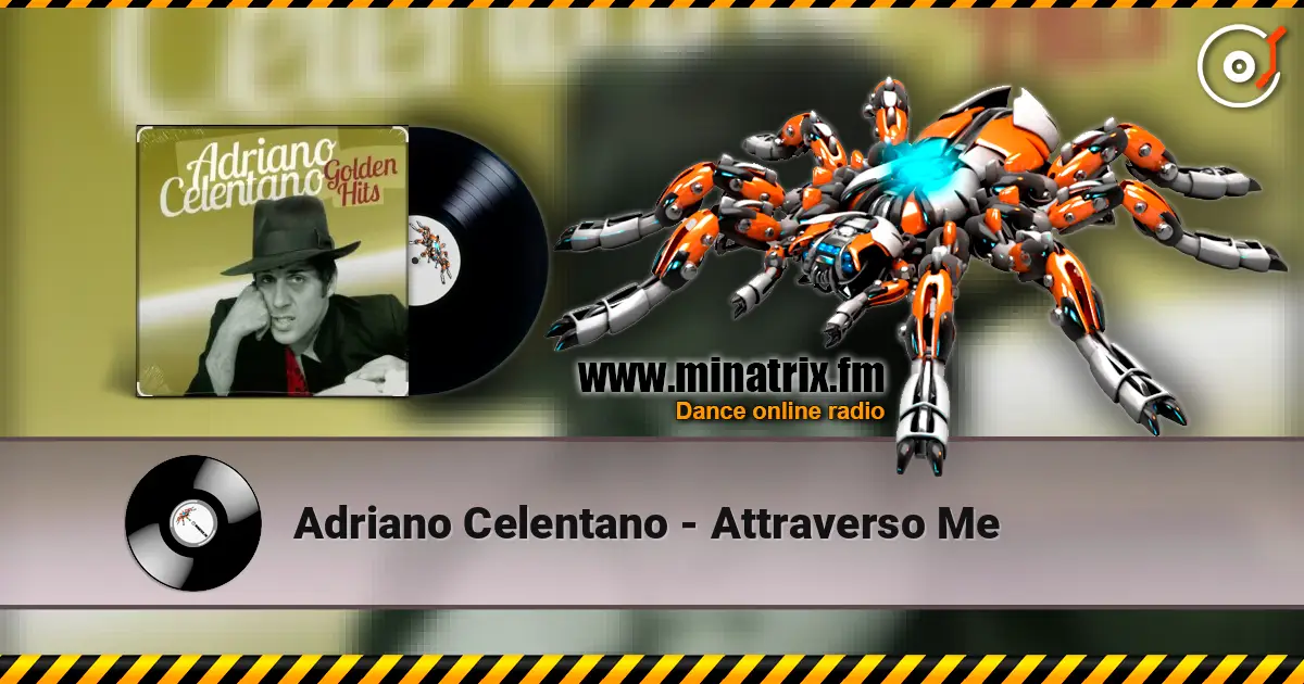 Adriano Celentano - Attraverso Me listen online in high quality | Minatrix.FM