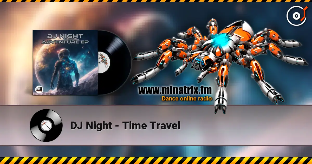 DJ Night - Time Travel слухати онлайн у високій якості | Minatrix.FM