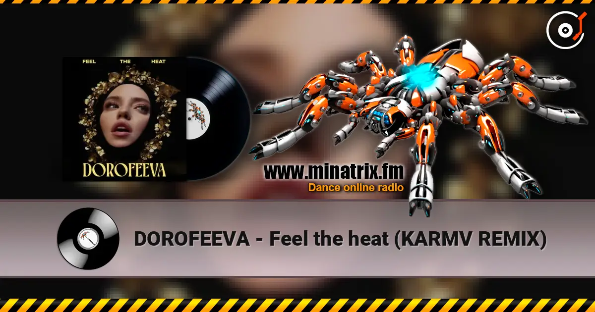 DOROFEEVA - Feel the heat (KARMV REMIX) слухати онлайн у високій якості | Minatrix.FM