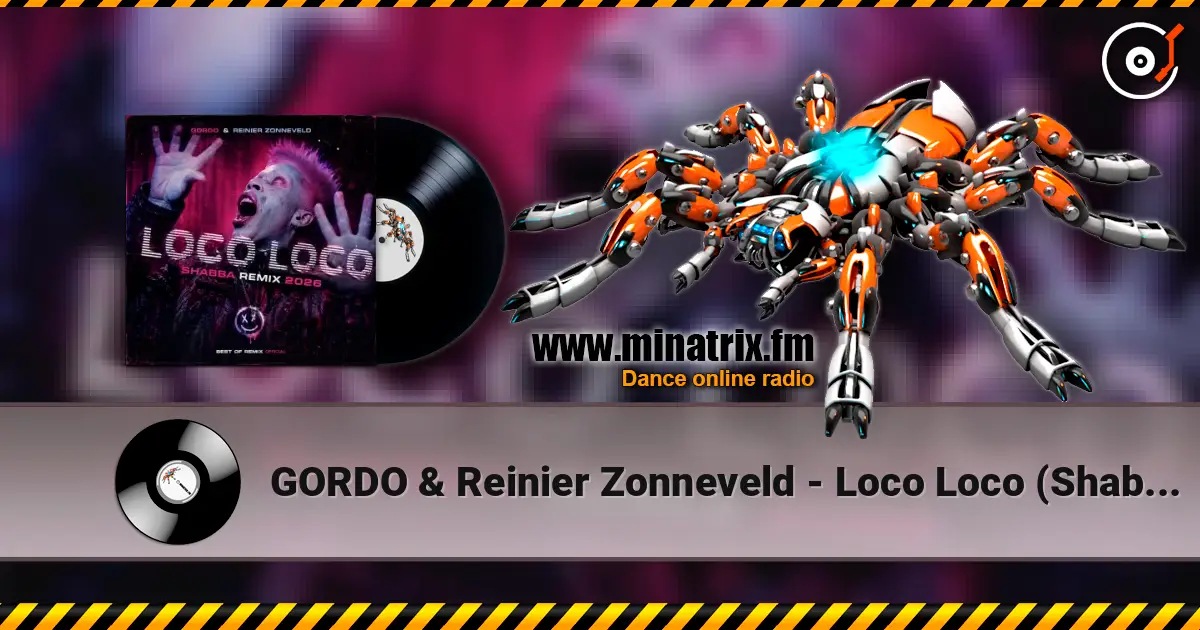 GORDO & Reinier Zonneveld - Loco Loco (Shabba Remix 2026) слухати онлайн у високій якості | Minatrix.FM