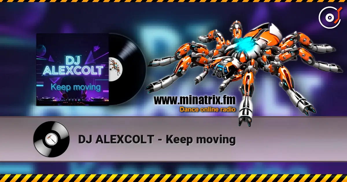 DJ ALEXCOLT - Keep moving listen online in high quality | Minatrix.FM