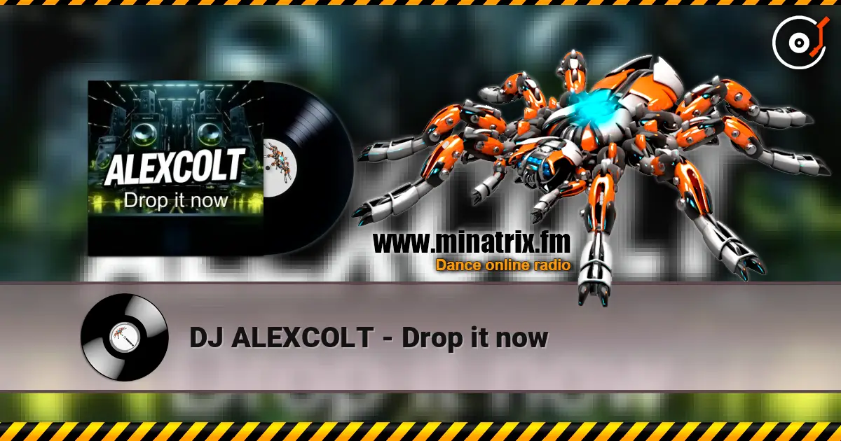 DJ ALEXCOLT - Drop it now listen online in high quality | Minatrix.FM