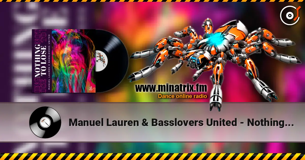 Manuel Lauren & Basslovers United - Nothing to Lose 在线收听高音质 | Minatrix.FM