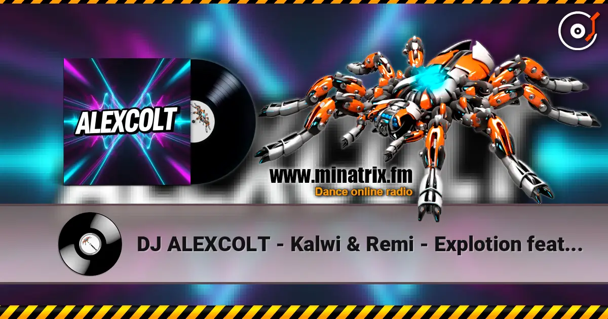 DJ ALEXCOLT - Kalwi & Remi - Explotion feat Люся Чеботина - КАБЛУК  ( ALEXCOLT remix ) слухати онлайн у високій якості | Minatrix.FM