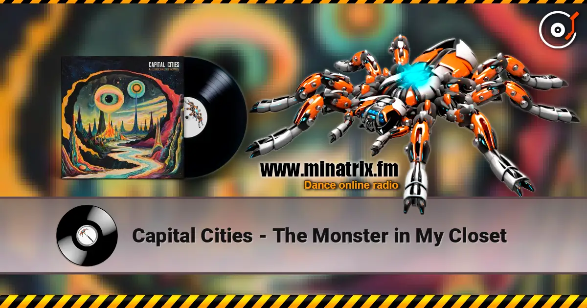 Capital Cities - The Monster in My Closet слушать онлайн в высоком качестве | Minatrix.FM