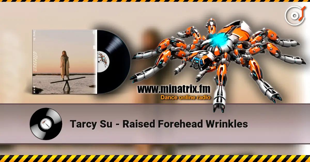 Tarcy Su - Raised Forehead Wrinkles слушать онлайн в высоком качестве | Minatrix.FM