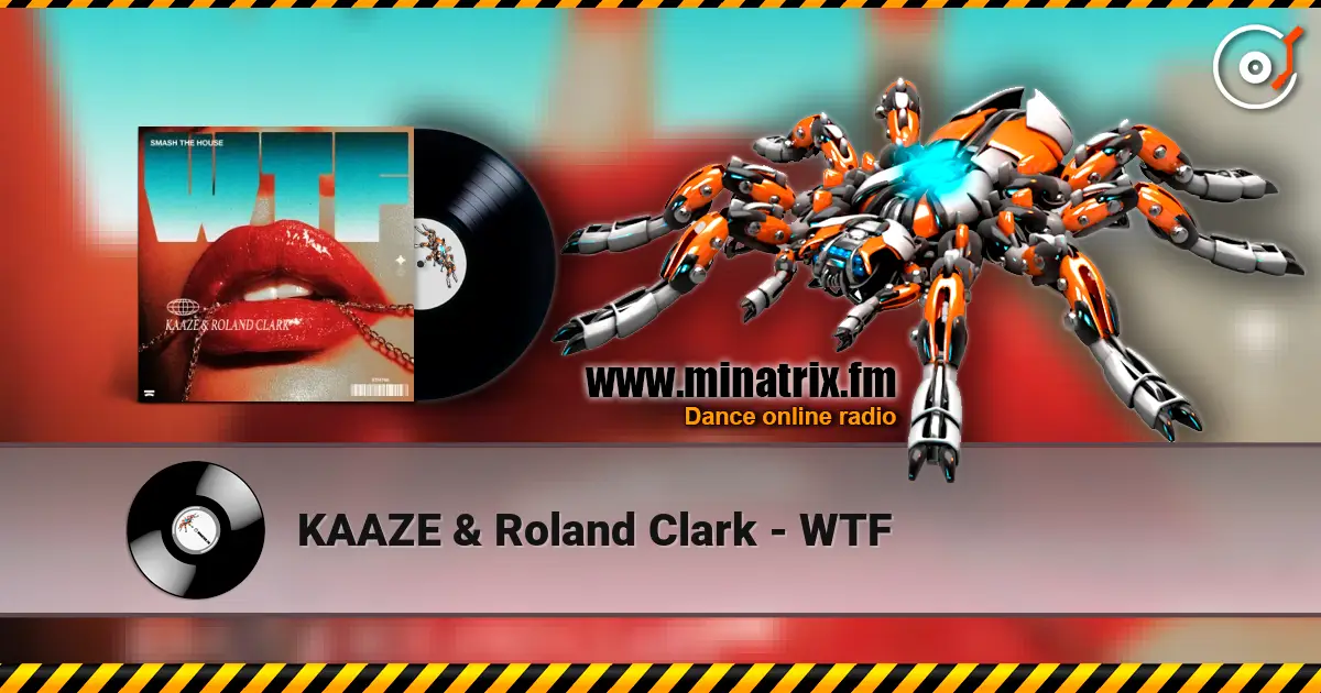 KAAZE & Roland Clark - WTF слушать онлайн в высоком качестве | Minatrix.FM