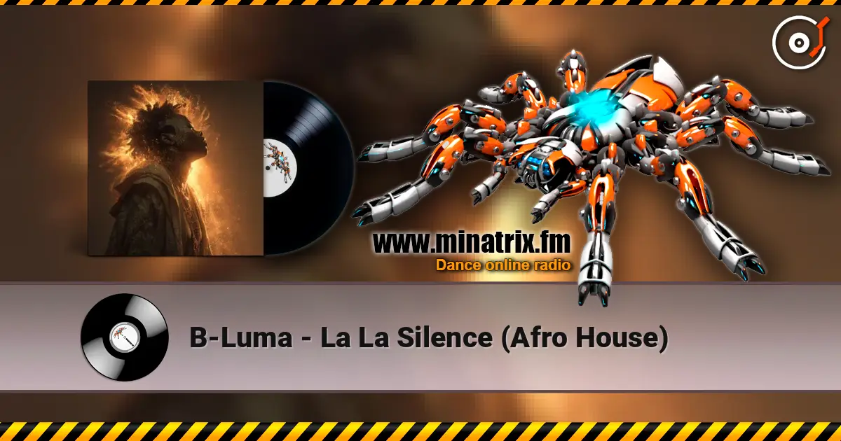 B-Luma - La La Silence (Afro House) слушать онлайн в высоком качестве | Minatrix.FM