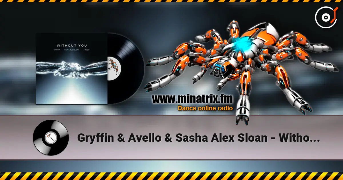 Gryffin & Avello & Sasha Alex Sloan - Without You слушать онлайн в высоком качестве | Minatrix.FM