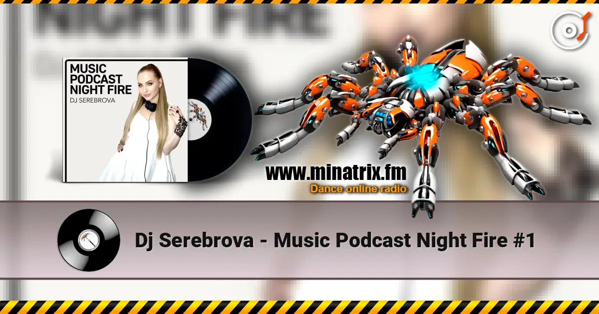 Dj Serebrova - Music Podcast Night Fire #1 слушать онлайн в высоком качестве | Minatrix.FM