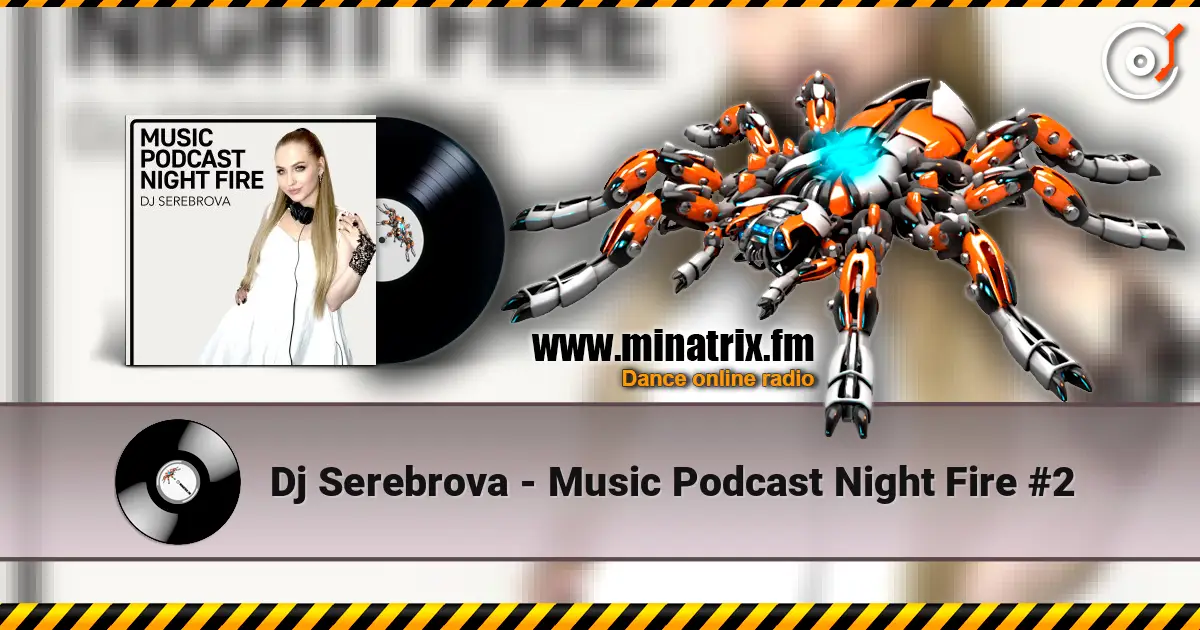 Dj Serebrova - Music Podcast Night Fire #2 слушать онлайн в высоком качестве | Minatrix.FM
