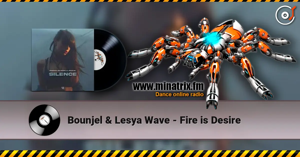 Bounjel & Lesya Wave - Fire is Desire слушать онлайн в высоком качестве | Minatrix.FM