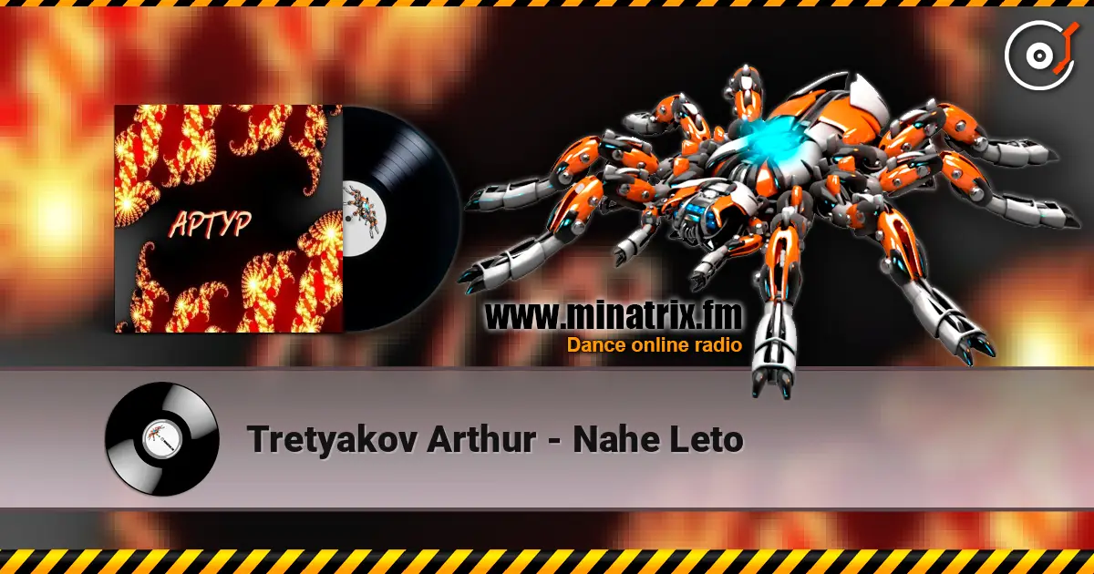 Tretyakov Arthur - Nahe Leto слушать онлайн в высоком качестве | Minatrix.FM