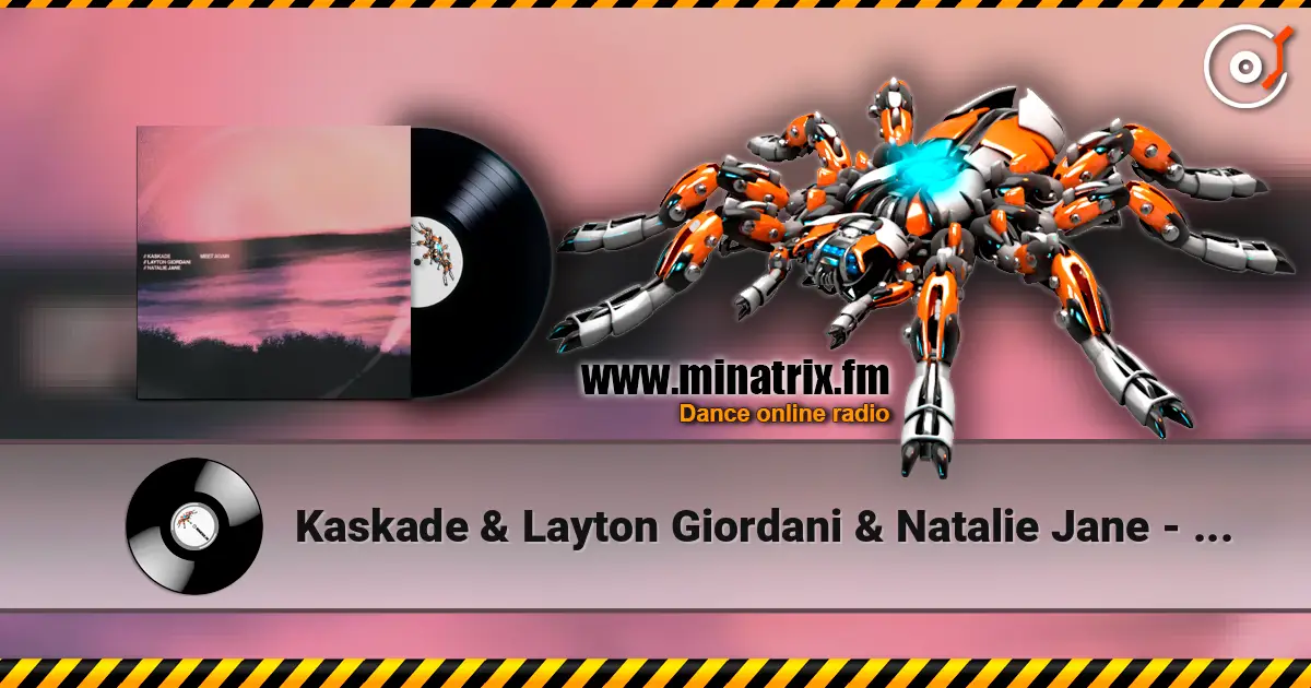 Kaskade & Layton Giordani & Natalie Jane - Meet Again слушать онлайн в высоком качестве | Minatrix.FM