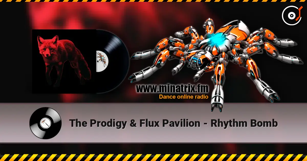 The Prodigy & Flux Pavilion - Rhythm Bomb слушать онлайн в высоком качестве | Minatrix.FM