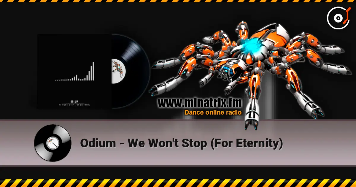 Odium - We Won't Stop (For Eternity) слушать онлайн в высоком качестве | Minatrix.FM