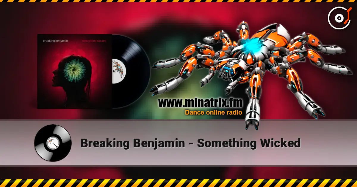 Breaking Benjamin - Something Wicked 在线收听高音质 | Minatrix.FM