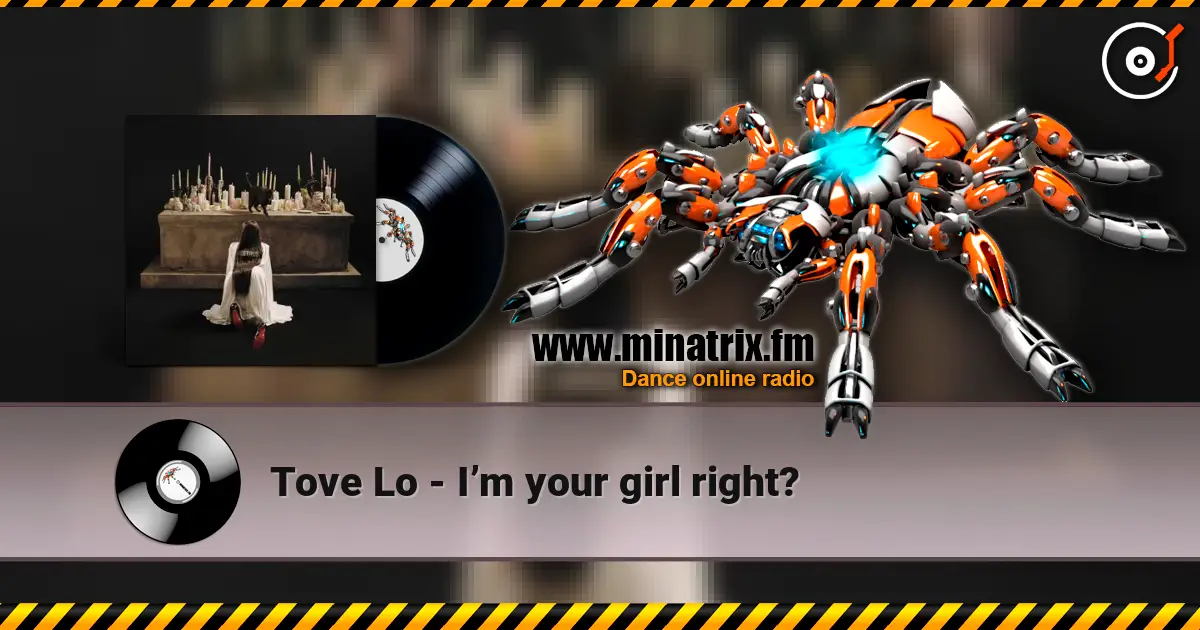 Tove Lo - I’m your girl right? online in hoher Qualität hören | Minatrix.FM