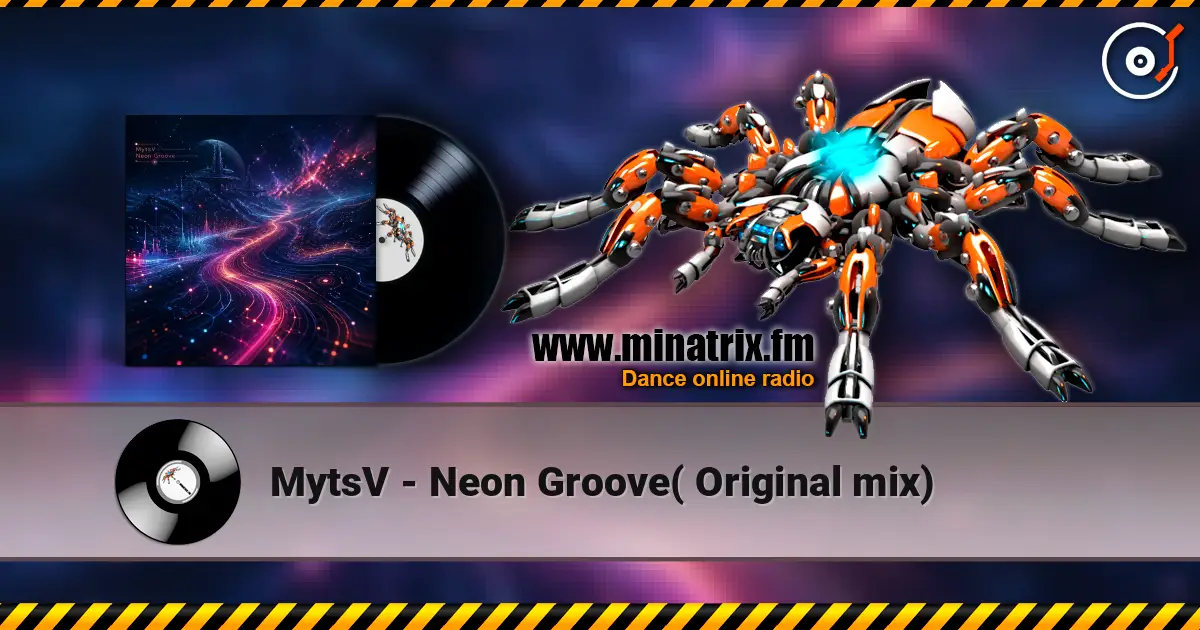 MytsV - Neon Groove( Original mix) 在线收听高音质 | Minatrix.FM