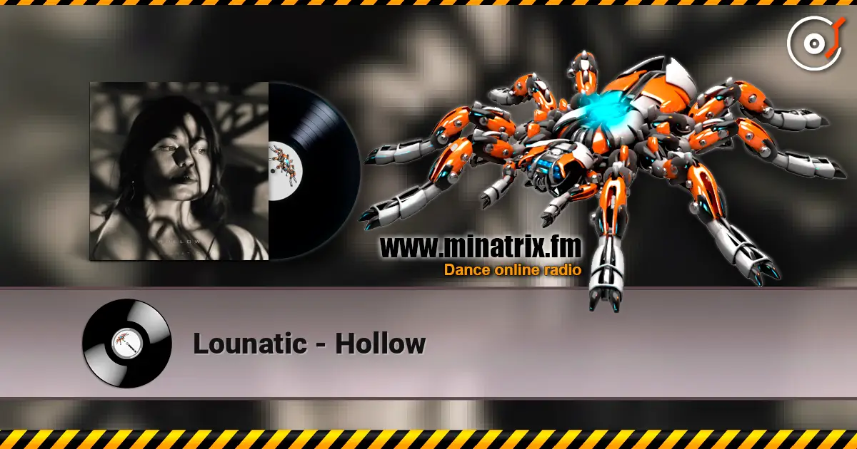 Lounatic - Hollow слушать онлайн в высоком качестве | Minatrix.FM