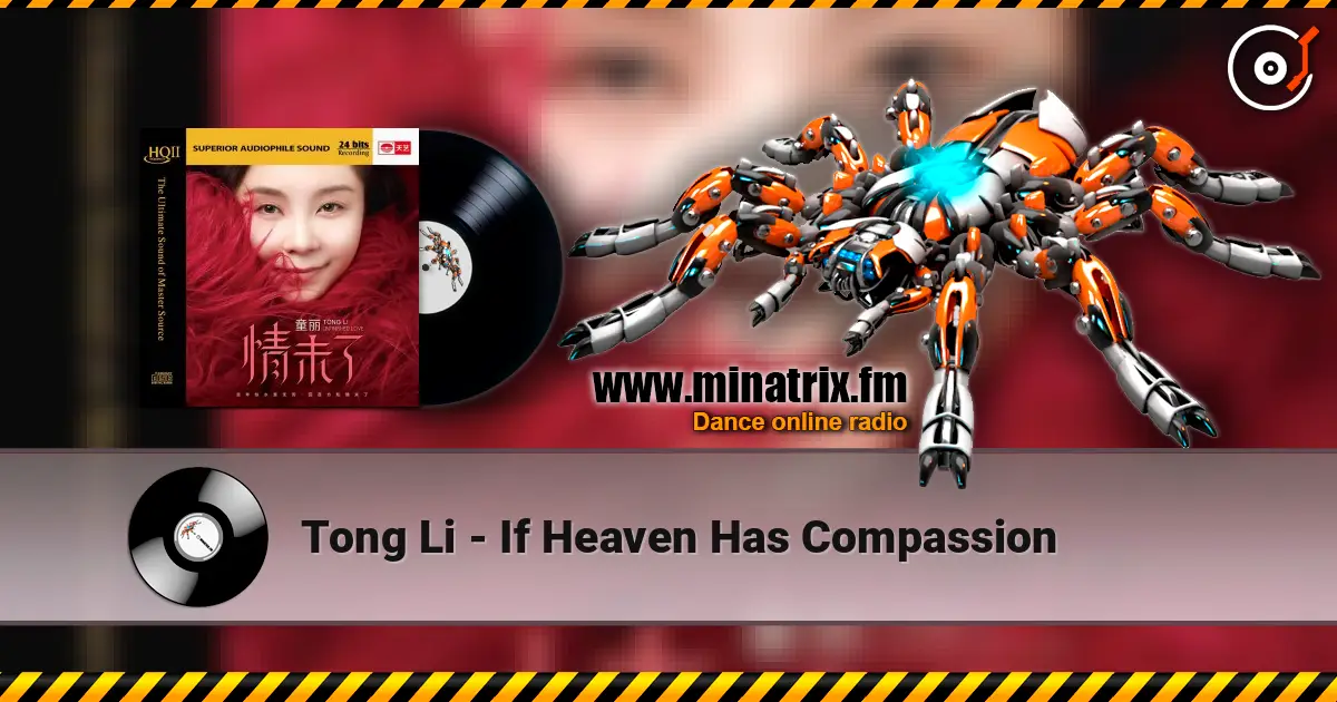 Tong Li - If Heaven Has Compassion escuchar en línea en alta calidad | Minatrix.FM
