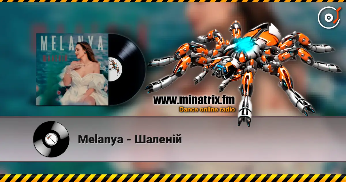 Melanya - Шаленій 在线收听高音质 | Minatrix.FM