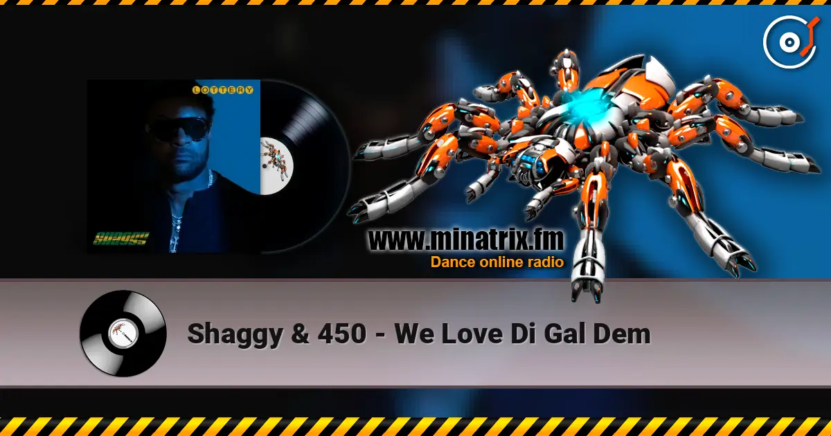 Shaggy & 450 - We Love Di Gal Dem online in hoher Qualität hören | Minatrix.FM